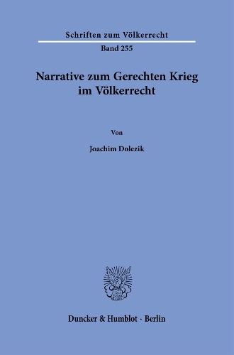 Narrative zum Gerechten Krieg im Voelkerrecht.