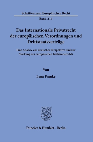 Das Internationale Privatrecht der europaeischen Verordnungen und Drittstaatsvertraege