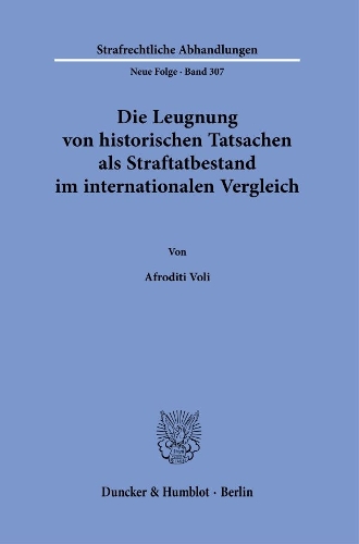 Die Leugnung von historischen Tatsachen als Straftatbestand im internationalen Vergleich.