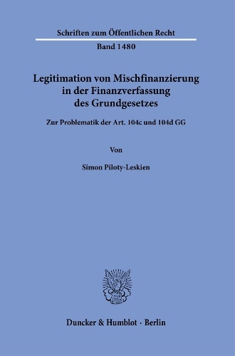 Legitimation von Mischfinanzierung in der Finanzverfassung des Grundgesetzes