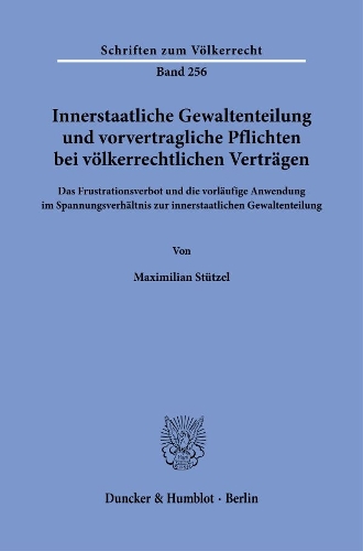Innerstaatliche Gewaltenteilung und vorvertragliche Pflichten bei voelkerrechtlichen Vertraegen
