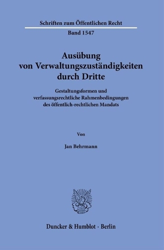 Ausuebung von Verwaltungszustaendigkeiten durch Dritte