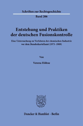 Entstehung und Praktiken der deutschen Fusionskontrolle