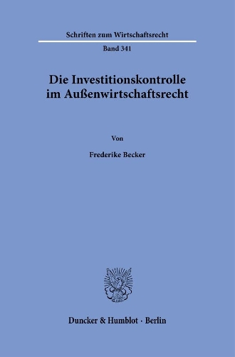 Die Investitionskontrolle im Aussenwirtschaftsrecht.