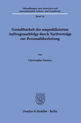 Gestaltbarkeit der unqualifizierten Auftragsnachfolge durch Tarifvertraege zur Personalueberleitung.