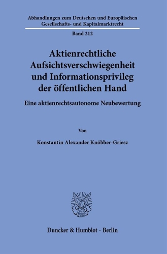 Aktienrechtliche Aufsichtsverschwiegenheit und Informationsprivileg der oeffentlichen Hand