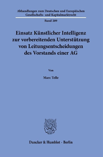 Einsatz Kuenstlicher Intelligenz zur vorbereitenden Unterstuetzung von Leitungsentscheidungen des Vorstands einer AG.