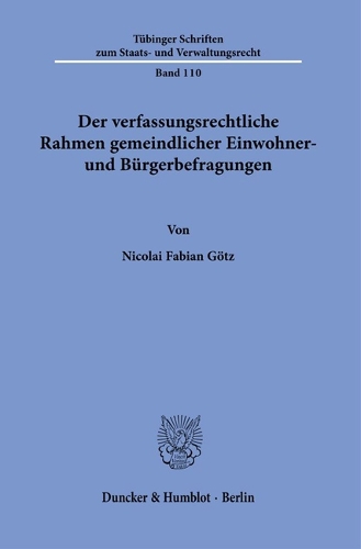Der verfassungsrechtliche Rahmen gemeindlicher Einwohner- und Buergerbefragungen.