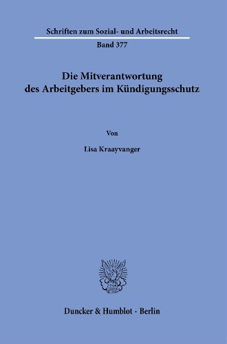 Die Mitverantwortung des Arbeitgebers im Kuendigungsschutz.