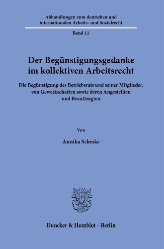 Der Beguenstigungsgedanke im kollektiven Arbeitsrecht
