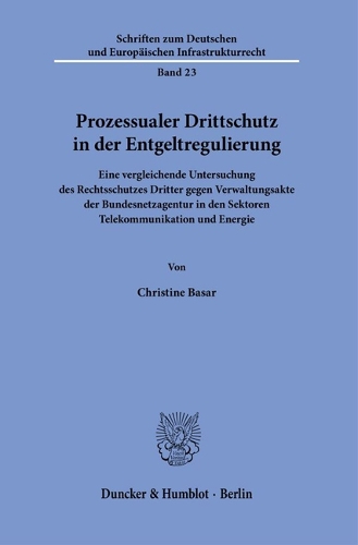 Prozessualer Drittschutz in der Entgeltregulierung