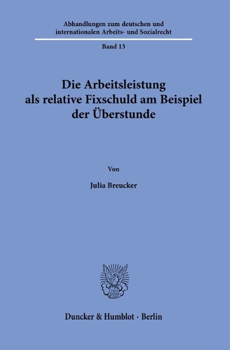 Die Arbeitsleistung als relative Fixschuld am Beispiel der Ueberstunde.
