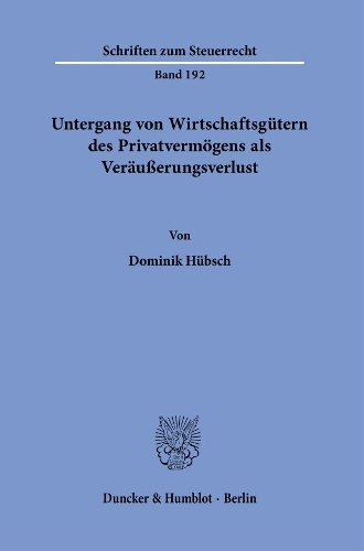 Untergang von Wirtschaftsguetern des Privatvermoegens als Veraeusserungsverlust.