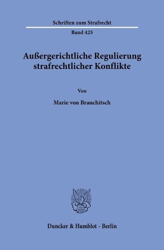 Aussergerichtliche Regulierung strafrechtlicher Konflikte.