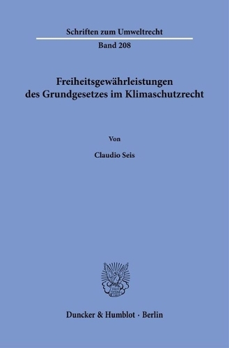 Freiheitsgewaehrleistungen des Grundgesetzes im Klimaschutzrecht.