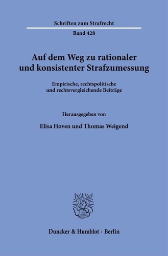 Auf dem Weg zu rationaler und konsistenter Strafzumessung
