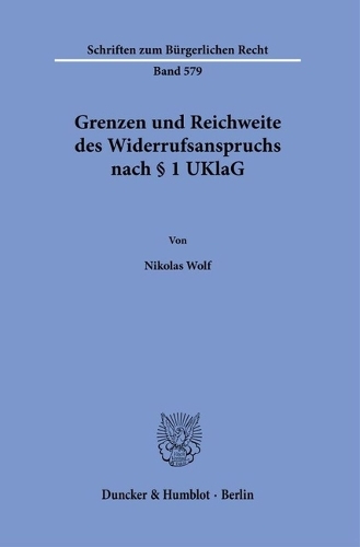 Grenzen und Reichweite des Widerrufsanspruchs nach Paragr. 1 UKlaG.