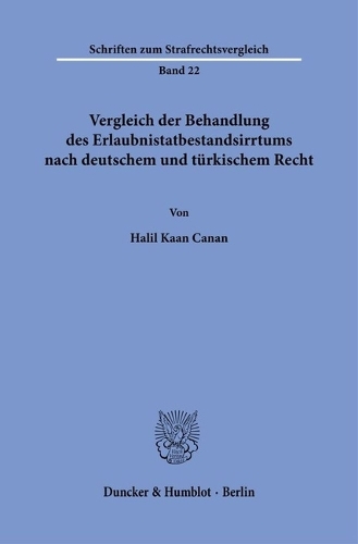Vergleich der Behandlung des Erlaubnistatbestandsirrtums nach deutschem und tuerkischem Recht.