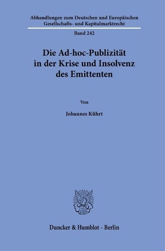 Die Ad-hoc-Publizitaet in der Krise und Insolvenz des Emittenten.