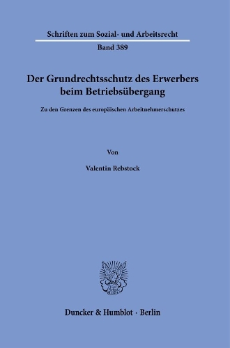 Der Grundrechtsschutz des Erwerbers beim Betriebsuebergang