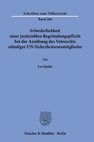 Erforderlichkeit einer justiziablen Begruendungspflicht bei der Ausuebung des Vetorechts staendiger UN-Sicherheitsratsmitglieder.