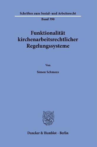 Funktionalitaet kirchenarbeitsrechtlicher Regelungssysteme.