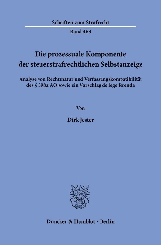Die prozessuale Komponente der steuerstrafrechtlichen Selbstanzeige
