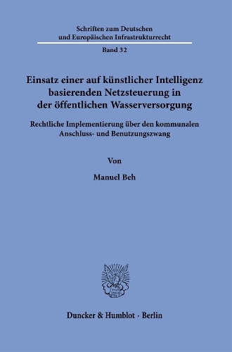 Einsatz einer auf kuenstlicher Intelligenz basierenden Netzsteuerung in der oeffentlichen Wasserversorgung