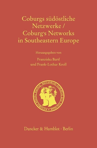 Coburgs suedoestliche Netzwerke - Coburg's Networks in Southeastern Europe