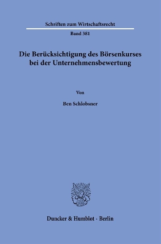 Die Beruecksichtigung des Boersenkurses bei der Unternehmensbewertung.