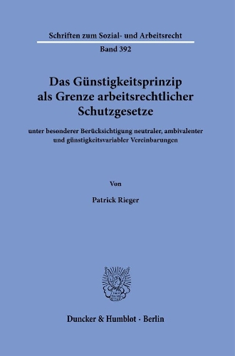 Das Guenstigkeitsprinzip als Grenze arbeitsrechtlicher Schutzgesetze
