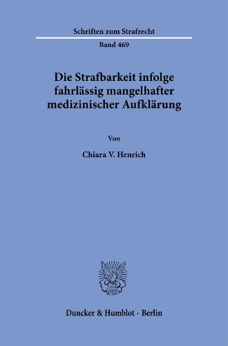 Die Strafbarkeit infolge fahrlaessig mangelhafter medizinischer Aufklaerung.