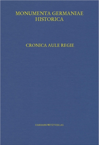 Cronica Aule regie. Die Koenigsaaler Chronik
