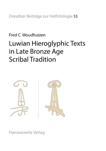 Luwian Hieroglyphic Texts in Late Bronze Age Scribal Tradition.