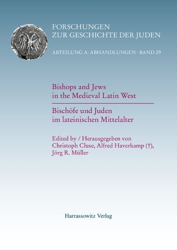 Bishops and Jews in the Medieval Latin West / Bischöfe und Juden im lateinischen Mittelalter.