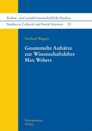 Gesammelte Aufsaetze zur Wissenschaftslehre Max Webers.