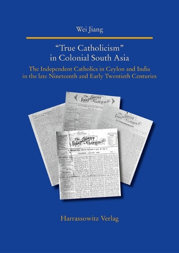 "True Catholicism" in Colonial South Asia