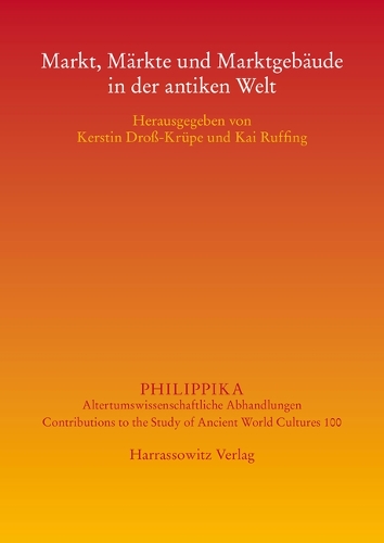 Markt, Maerkte und Marktgebaeude in der antiken Welt.