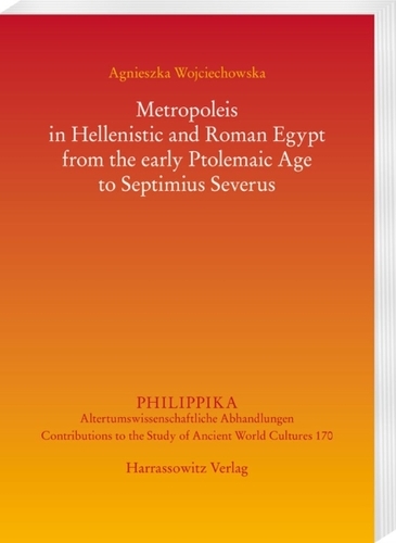 Metropoleis in Hellenistic and Roman Egypt to Septimius Severus.