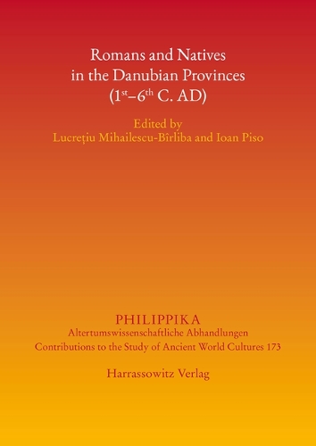 Romans and Natives in the Danubian Provinces (1st-6th C. AD).