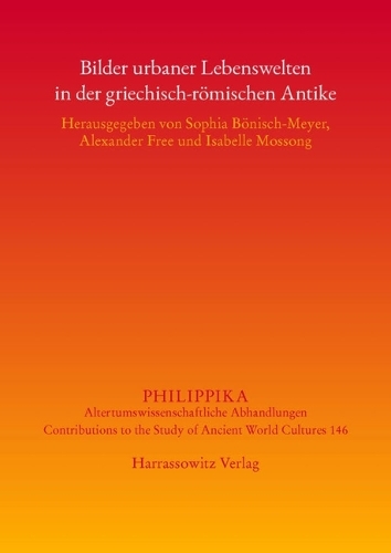 Bilder urbaner Lebenswelten in der griechisch-römischen Antike.
