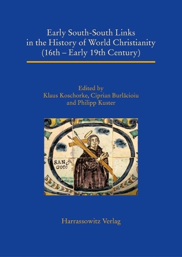Early South-South Links in the History of World Christianity (16th - Early 19th Century).