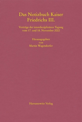 Das Notizbuch Kaiser Friedrichs III
