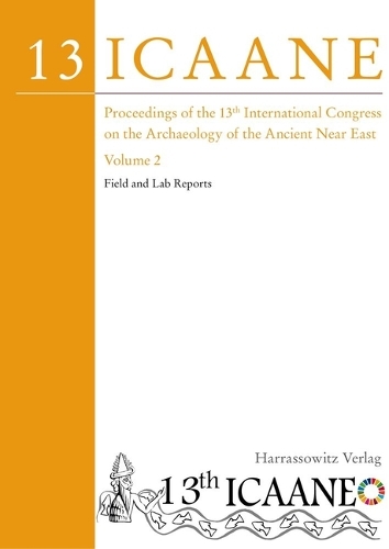 Proceedings of the 13th International Congress on the Archaeology of the Ancient Near East