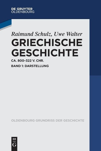 Griechische Geschichte ca. 800 - 322 v. Chr. Band 1.