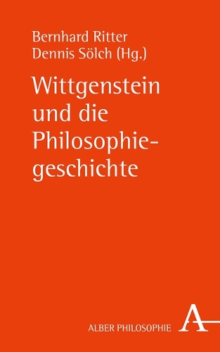 Wittgenstein und die Philosophiegeschichte.