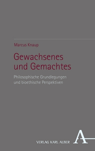 Gewachsenes und Gemachtes