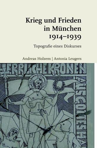 Krieg und Frieden in Muenchen 1914-1939