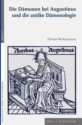 Die Daemonen bei Augustinus und die antike Daemonologie.