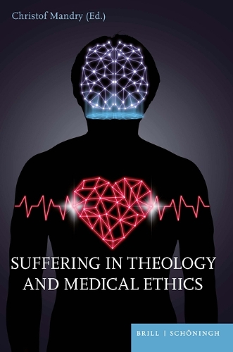 Suffering in Theology and Medical Ethics.